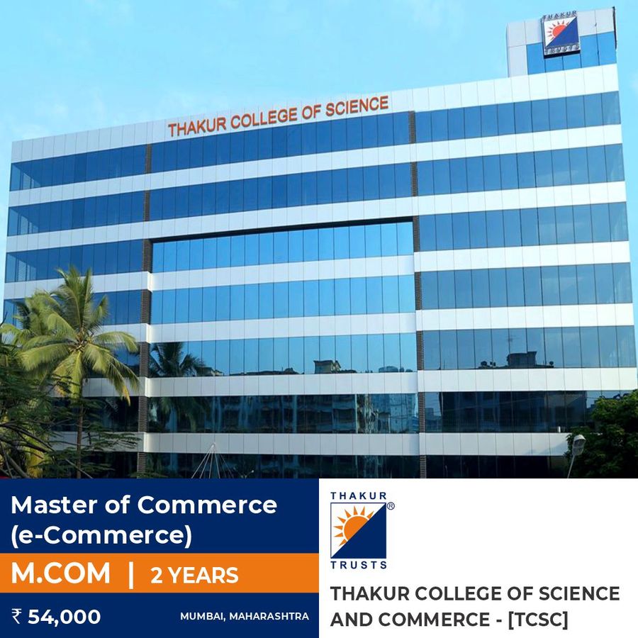 Master of Commerce (M.Com) in E-Commerce at Thakur College of Science And Commerce, Mumbai
